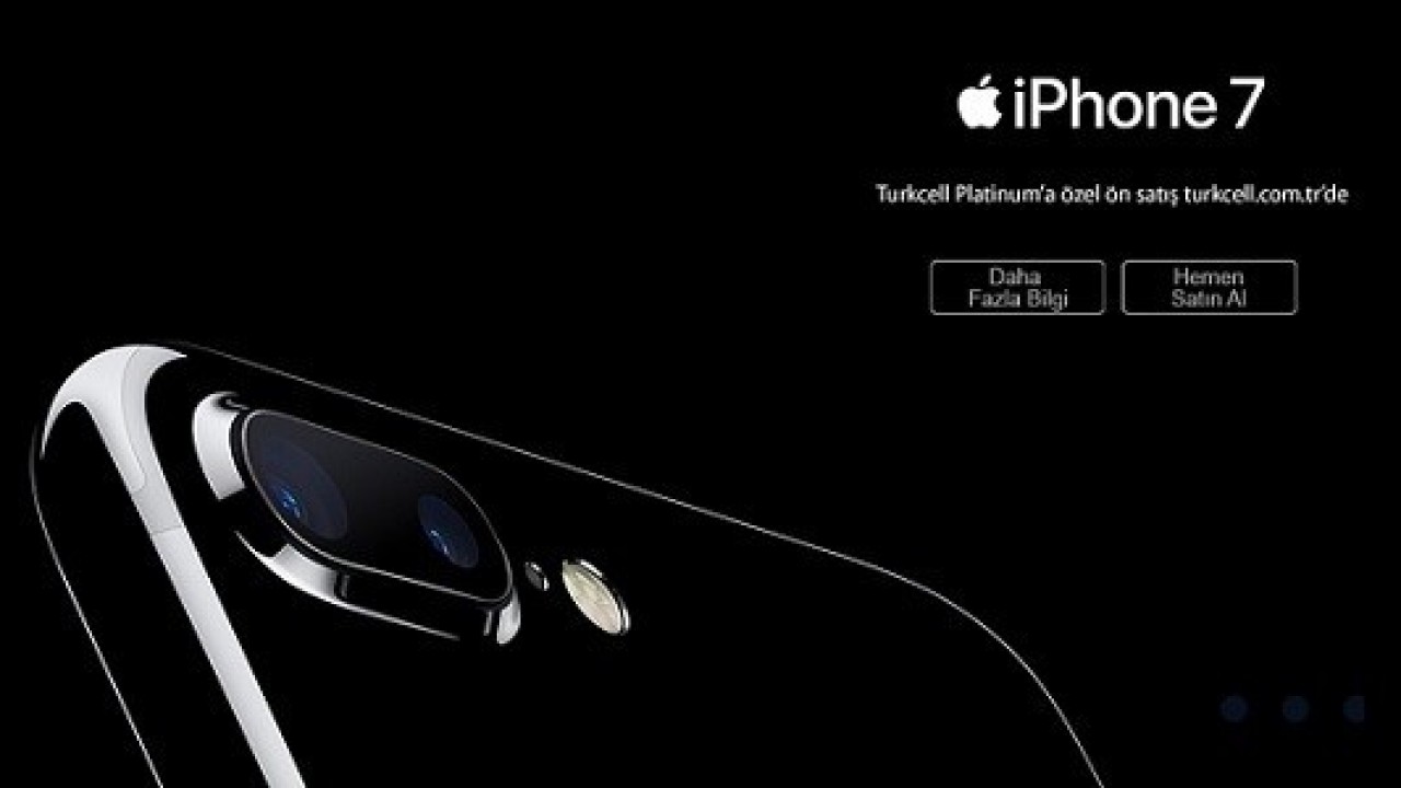 Turkcell iPhone 7 ve iPhone  7 Plus'ı ön satışa sundu