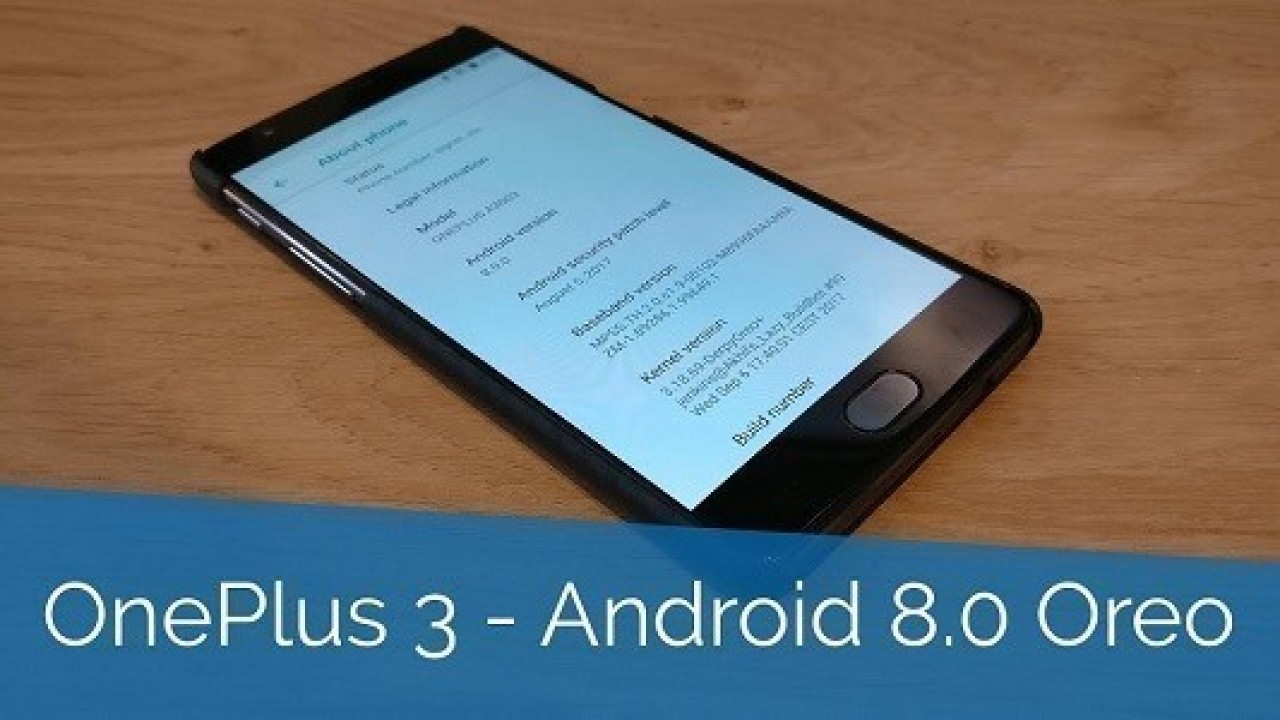 OnePlus 3 ve OnePlus 3T İçin Android 8.0 Oreo Güncellemesi Yayınlandı