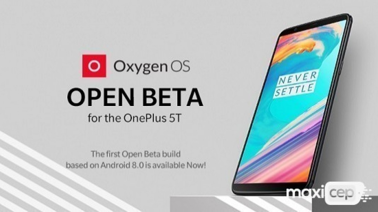 OnePlus 5T Android 8.0 Oreo Open Beta 1 Güncellemesi Resmi Olarak Yayınlandı