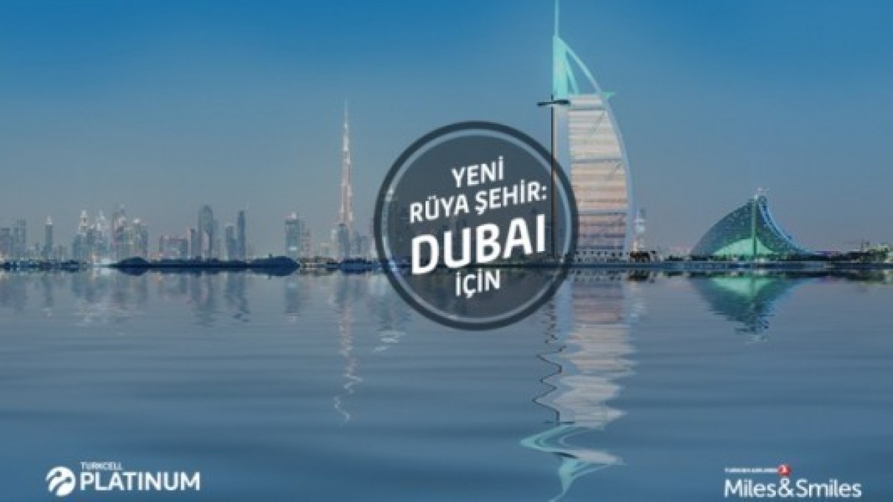 Turkcell, 10 farklı Platinum müşterisini Dubai'ye uçuracak