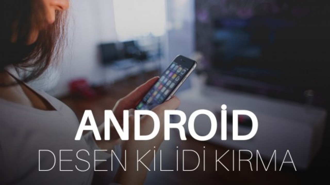 Android ekran kilit deseni unutulursa ne olur?