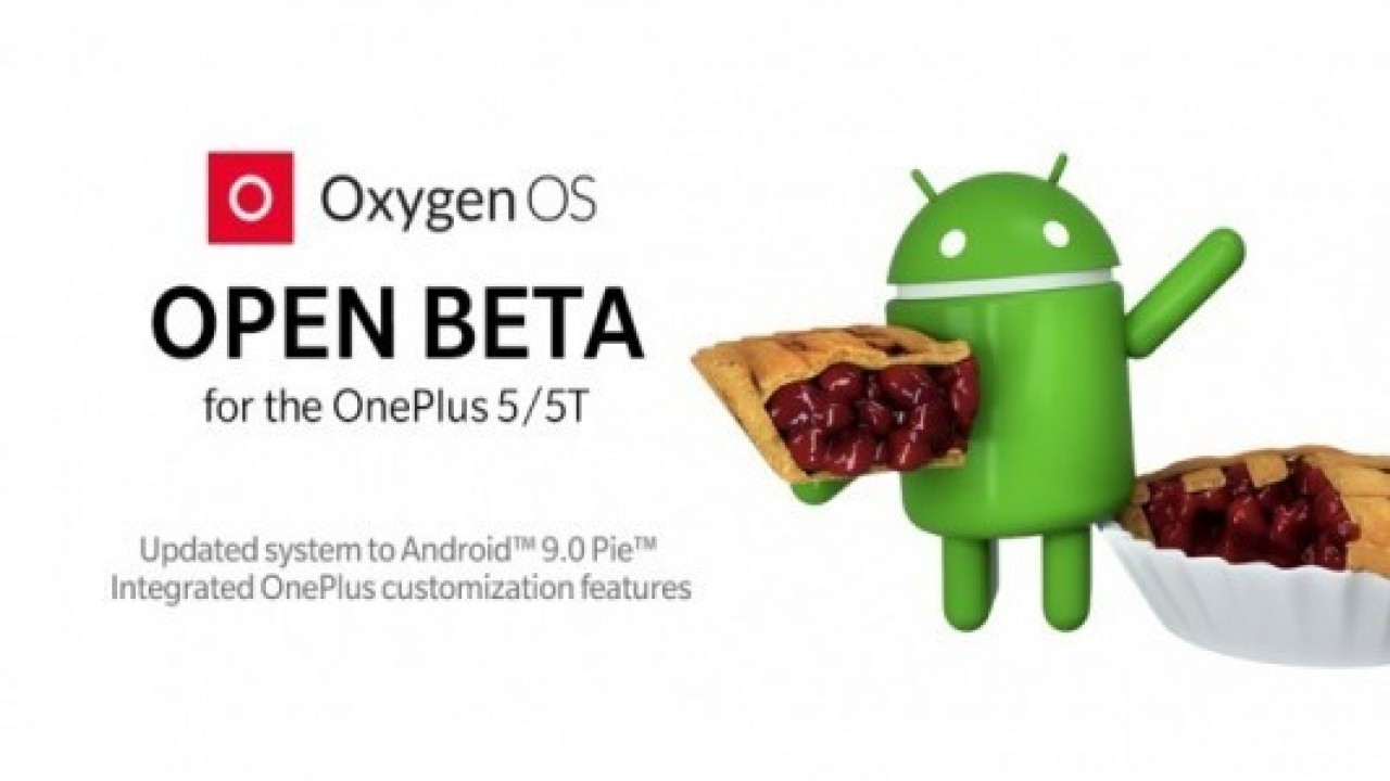 OnePlus 5 ve 5T, Android Pie Açık Beta Güncellemesi Almaya Başladı