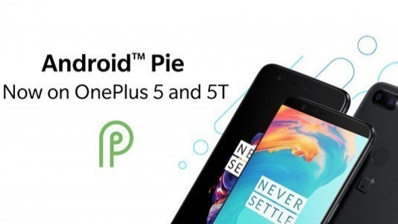 OnePlus 5 ve 5T İçin Android 9 Pie OxygenOS 9.0 Güncellemesi Yayınlandı