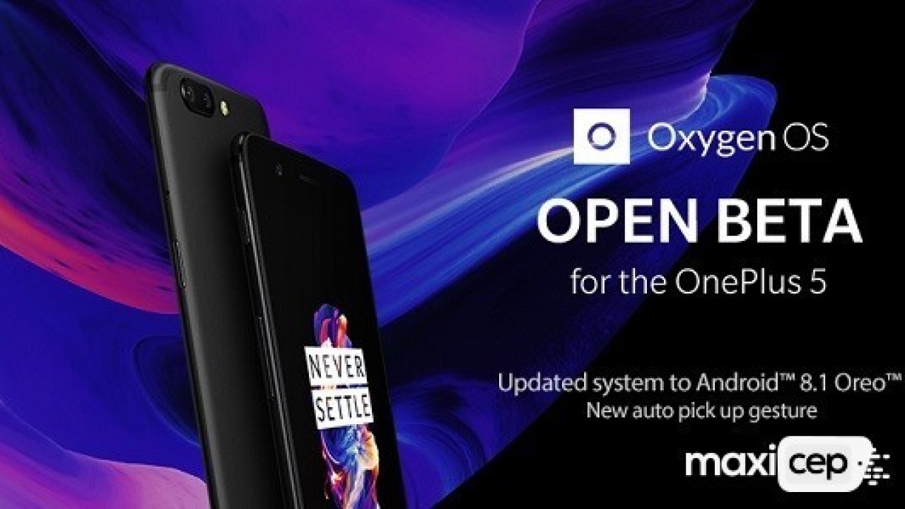 OnePlus 5 Android 8.1 Open Beta 6 Güncellemesi Çıktı