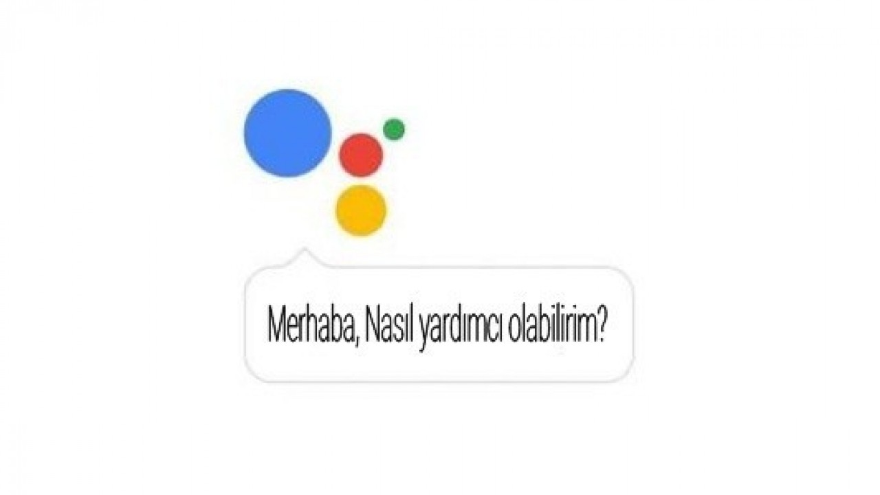 Google Asistan'a Türkçe Dil Desteği Geliyor