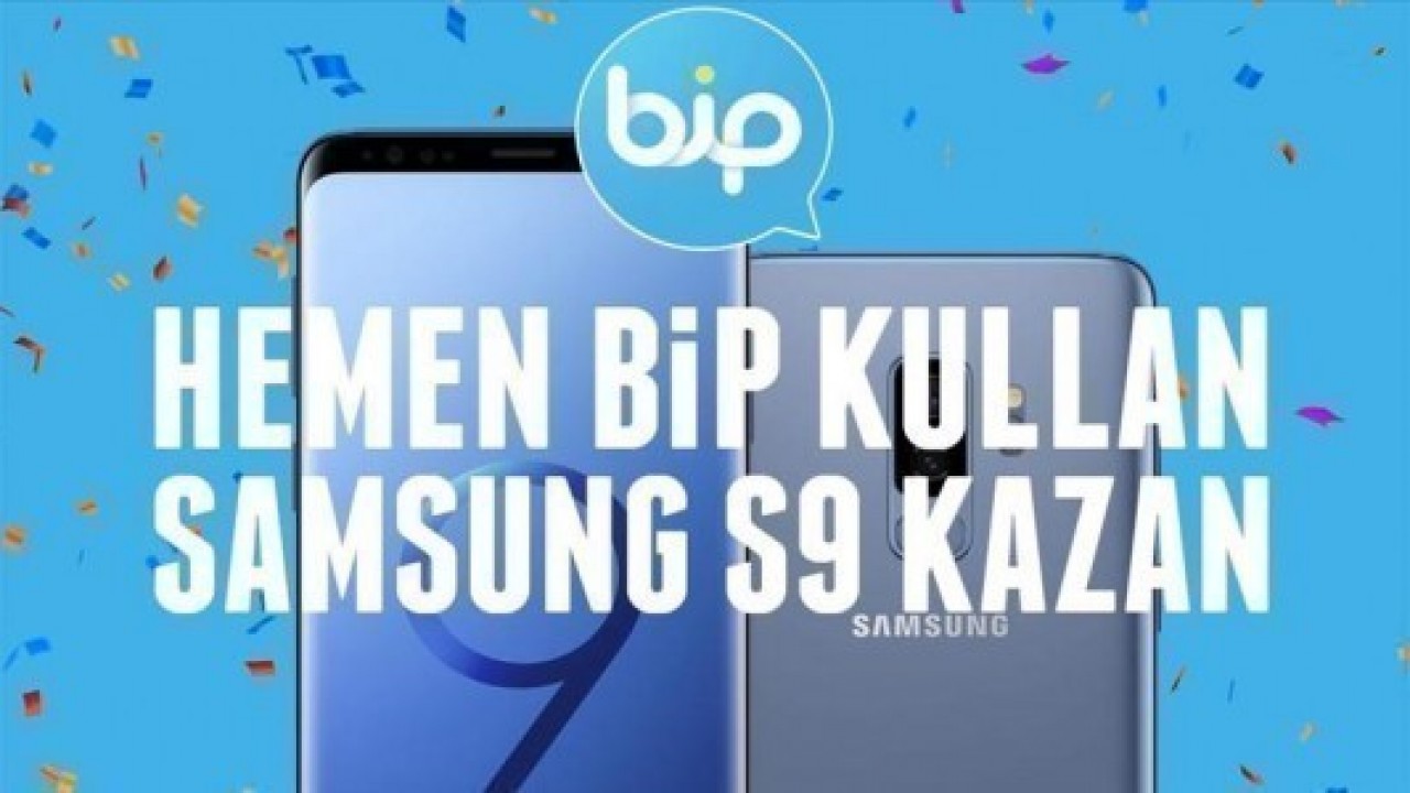 BiP kullananlara, Galaxy S9 kazanma fırsatı