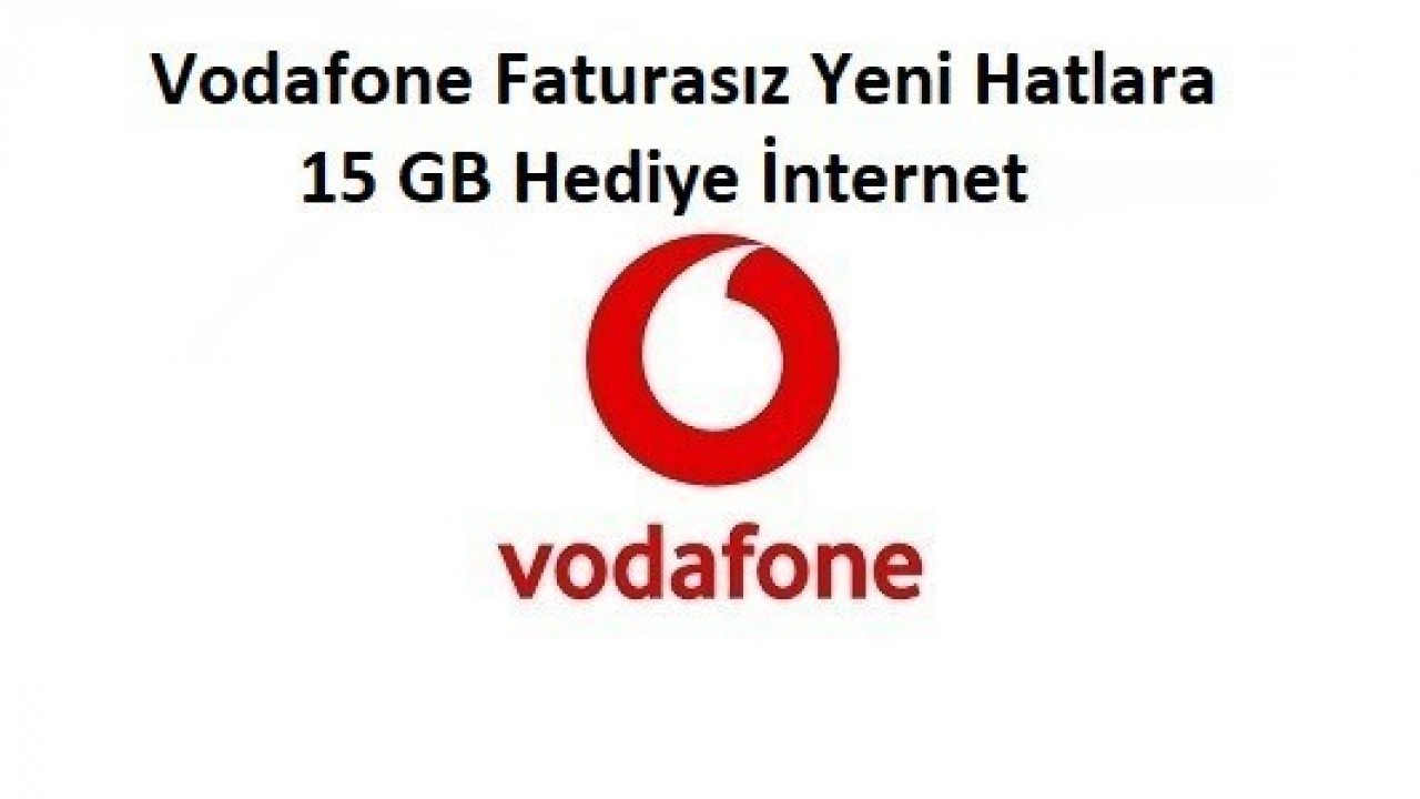 Vodafone Yeni Müşterilere 15 GB Bedava İnternet Fırsatı