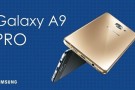 Galaxy A9 Pro en önemli pazarlardan birinde satışa çıkıyor