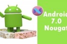 Android 7.0 Nougat Güncellemesi Telefonuma Ne Zaman Gelecek?