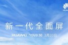 Huawei Nova 3e, 20 Mart'ta Duyurulacak