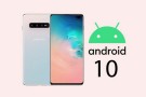 Samsung Galaxy S10, Altıncı Android 10 Beta Güncellemesini Aldı