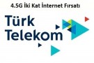 Türk Telekom 4.5G İki Kat Bedava İnternet