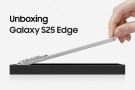 Samsung Galaxy S25 Edge Kutu Açılışı ve İlk Bakış