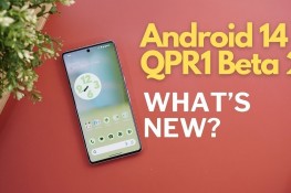 Android 14 QPR1 Beta 2 ile Gelen Yenilikler