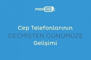 Cep Telefonlarının Geçmişten Günümüze Gelişimi