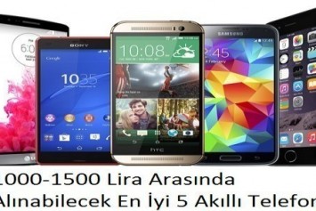 1000 - 1500 Lira Fiyat Aralığında Alabileceğiniz En İyi 5 Telefon