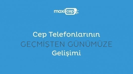 Cep Telefonlarının Geçmişten Günümüze Gelişimi