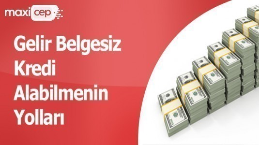 Gelir Belgesiz Kredi Talebi %13 Arttı