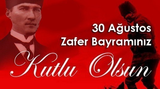 30 Ağustos Zafer Bayramınızı kutlarız