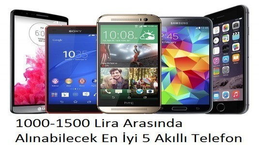 1000 - 1500 Lira Fiyat Aralığında Alabileceğiniz En İyi 5 Telefon