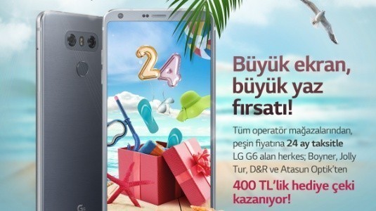 LG G6 Yaz Kampanyası, 400TL'lik Fırsat Sunuyor