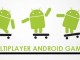 Android için en iyi 5 Multiplayer Oyun