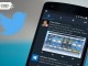 Android için Twitter Uygulaması Gece Modu Özelliği ile Güncellendi 