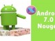Android 7.0 Nougat Güncellemesi Telefonuma Ne Zaman Gelecek?