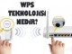 WPS nedir? WPS ne işe yarar?