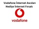 Vodafone İnternet Avcıları Bedava İnternet Detayları