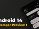 Android 14 Geliştirici Önizleme 1 ile Gelen Yenilikler