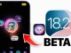 iOS 18.2 Beta 1 ile Gelen Yenilikler