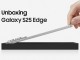 Samsung Galaxy S25 Edge Kutu Açılışı ve İlk Bakış