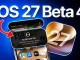 iOS 27 Beta 4 ile Gelen Yenilikler